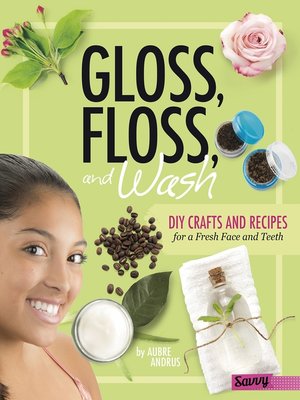 cover image of Gloss, Floss, and Wash